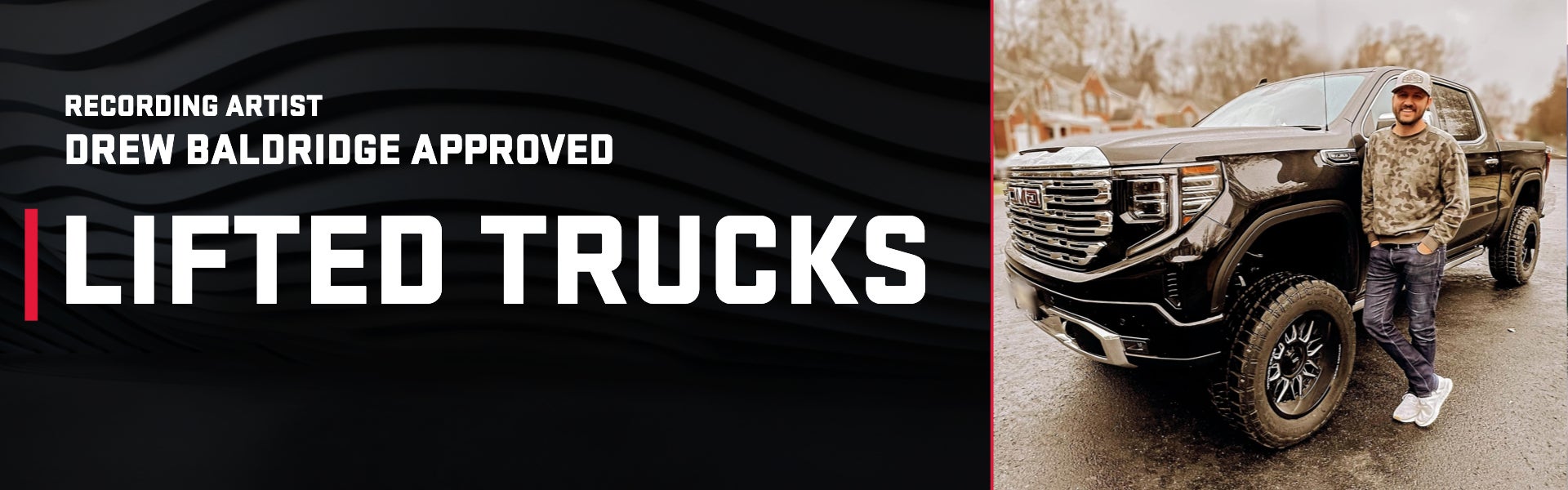 Drew Baldridge Approved Lifted Trucks
